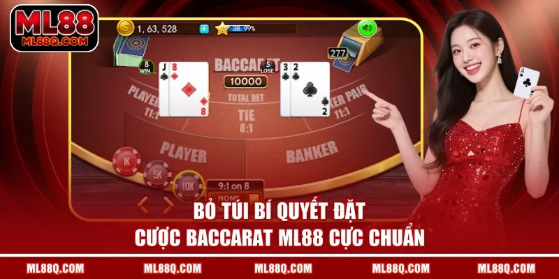 Bỏ túi bí quyết đặt cược Baccarat ML88 cực chuẩn
