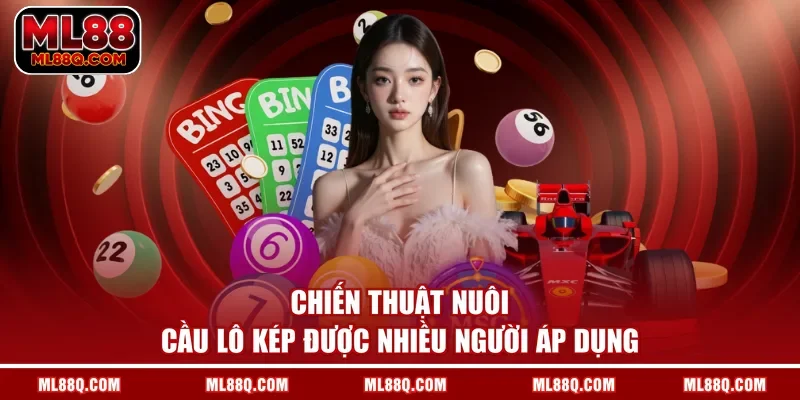 Chiến thuật nuôi cầu lô kép được nhiều người áp dụng
