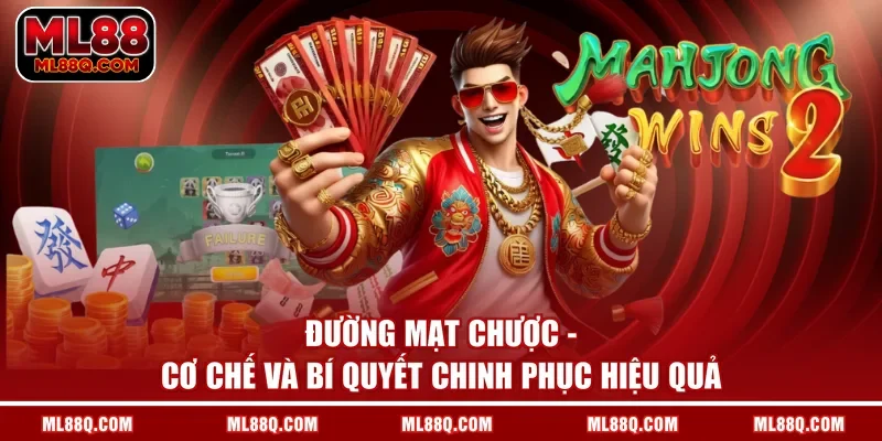 Đường Mạt Chược - Cơ Chế Và Bí Quyết Chinh Phục Hiệu Quả
