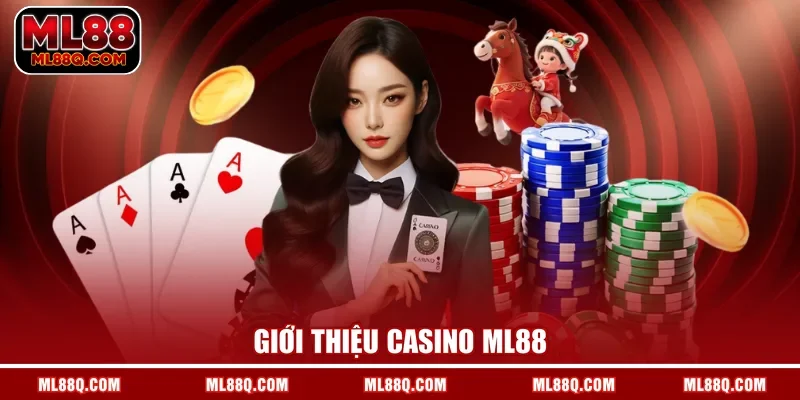 Giới thiệu casino ML88