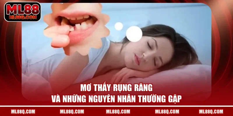 Mơ thấy rụng răng và những nguyên nhân thường gặp