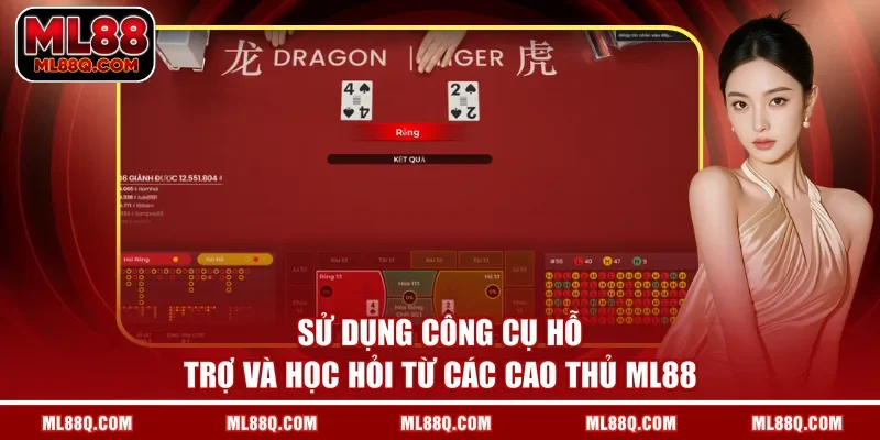 Sử dụng công cụ hỗ trợ và học hỏi từ các cao thủ ML88