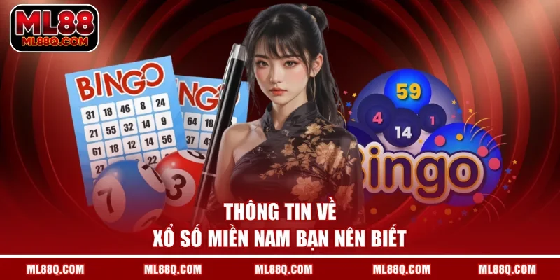 Thông tin về xổ số miền Nam bạn nên biết